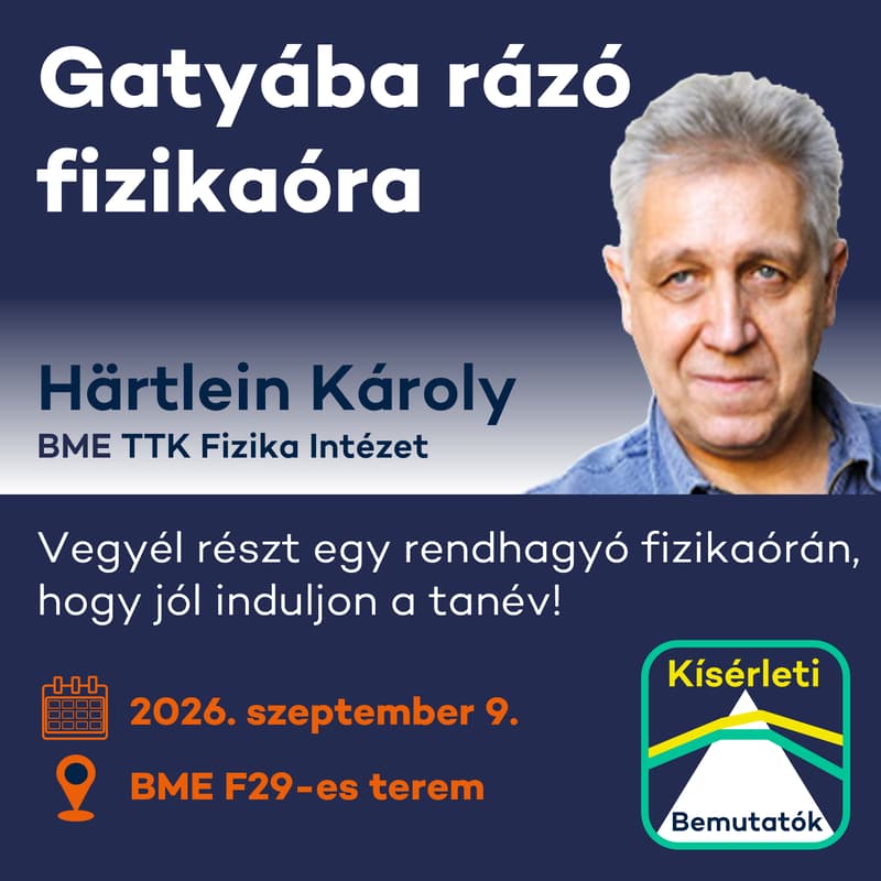 Cover Image for Gatyába rázó fizikaóra - Härtlein Károly kísérleti bemutatója