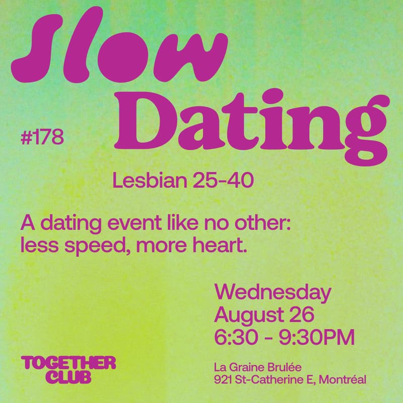 Cover Image for Slow Dating Montréal #178 (Lesbienne 25-40) 💚