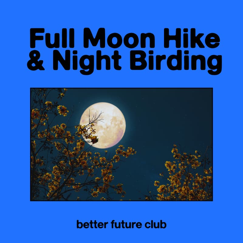 Cover Image for TGC Full Moon hike & Night Birding