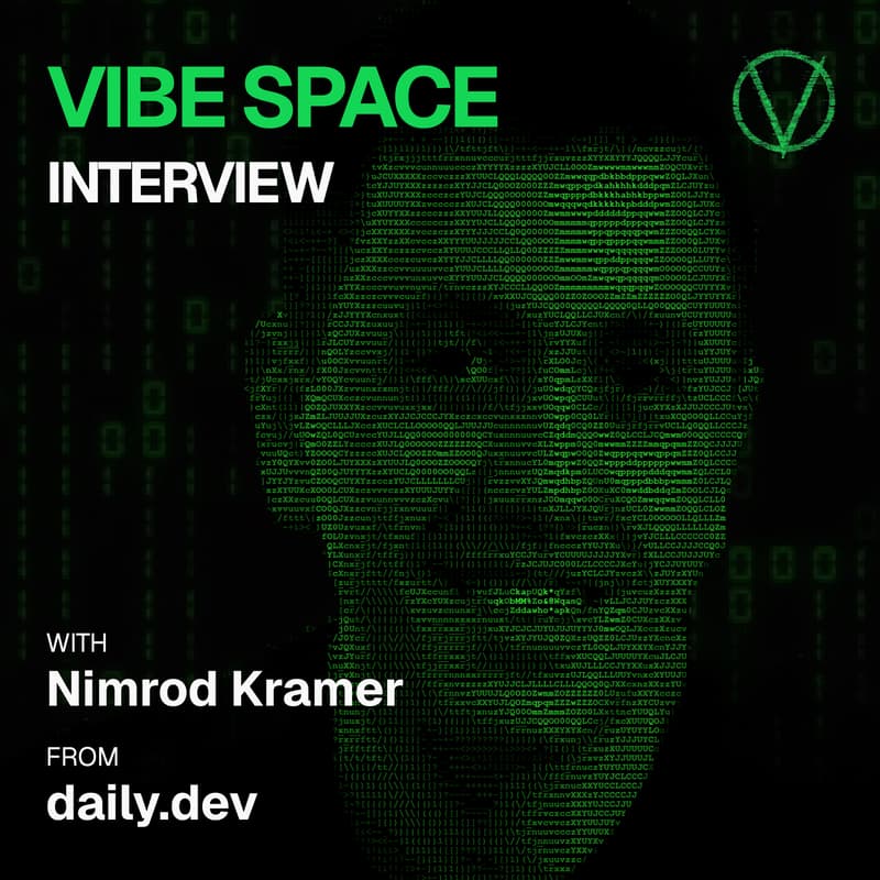 Cover Image for Vibe Space Interview with Nimrod Kramer from daily.dev