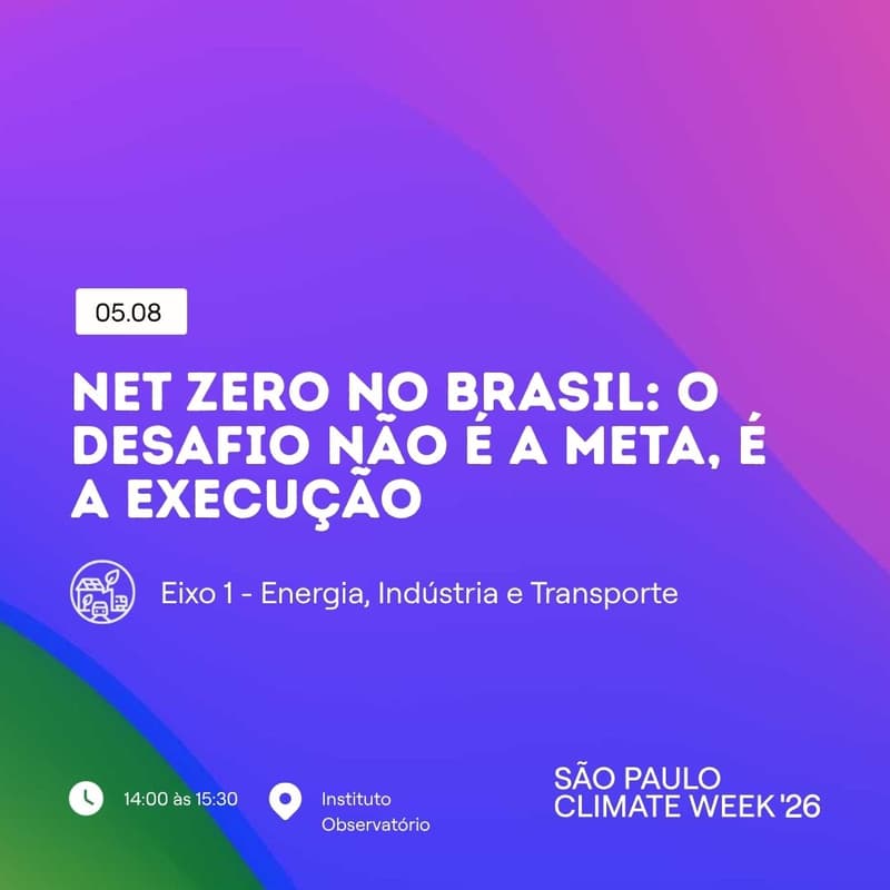 Cover Image for Net Zero no Brasil: o Desafio não é a Meta, é a Execução - EVENTO HÍBRIDO