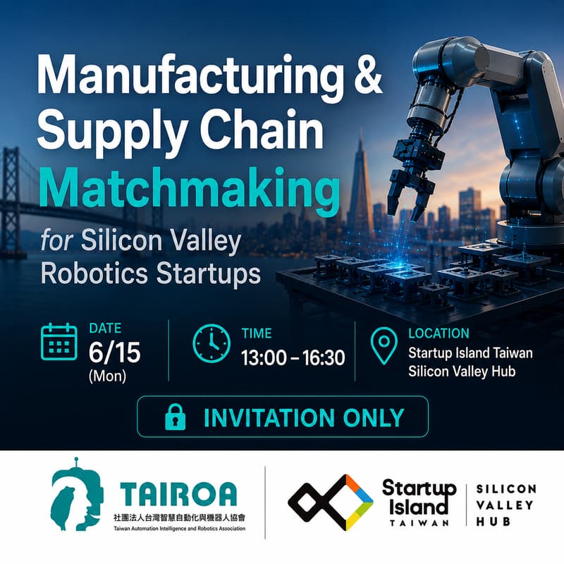 Cover Image for Taiwan Manufacturing & Supply Chain Matchmaking for Silicon Valley Robotics Startups