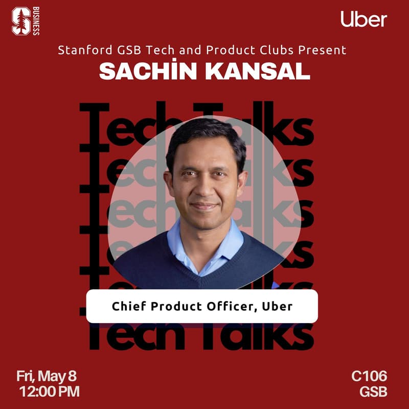 Cover Image for Stanford Fireside Chat with Uber's Chief Product Officer, Sachin Kansal