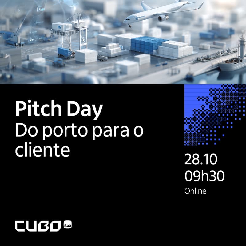 Cover Image for [Cubo Itaú] Pitch Day - Do porto ao cliente final