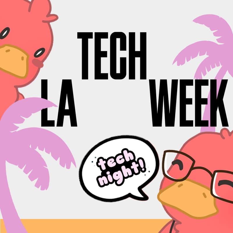 Cover Image for tech night! x la tech week!