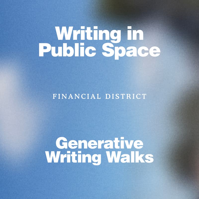 Cover Image for Writing in Public Space: A Generative Writing Walk (Financial District)
