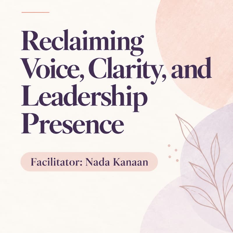 Cover Image for Reclaiming Voice, Clarity, and Leadership Presence with Nada Kanaan
