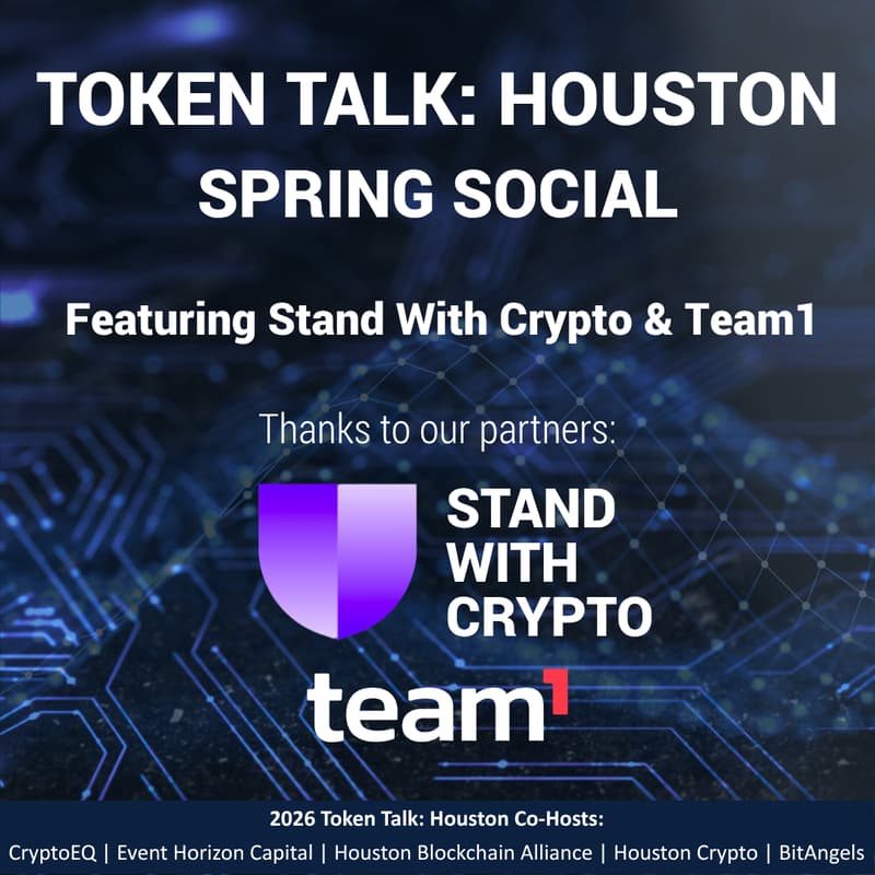 Cover Image for Token Talk: Houston Spring Mixer with Stand With Crypto and Team1