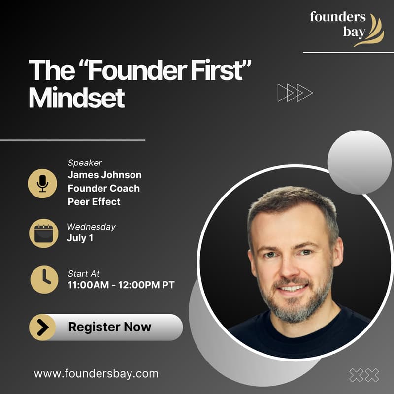 Cover Image for Founders Bay Virtual Workshop: The “Founder First” Mindset