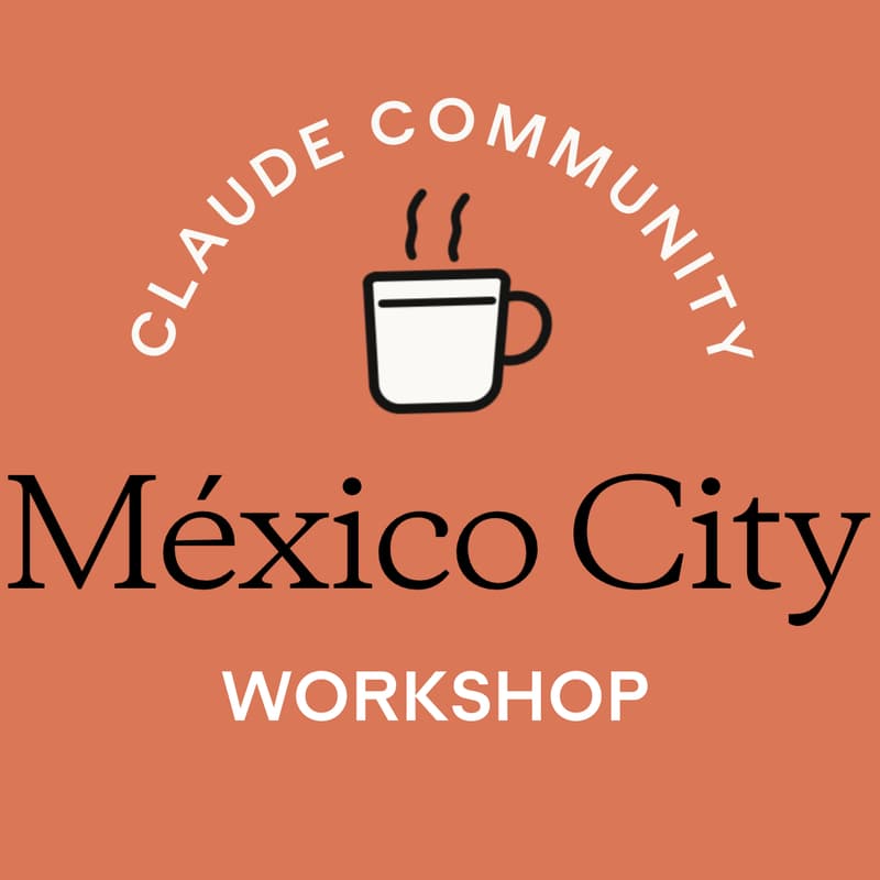 Cover Image for Mexico City | Cafecito Claude · Open Workshop