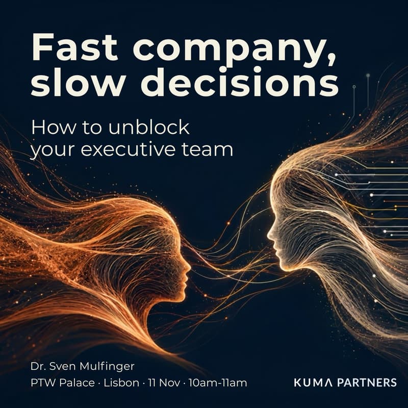 Cover Image for Fast growing company, slow decisions: How to unblock your executive team - Portugal Tech Week 2026