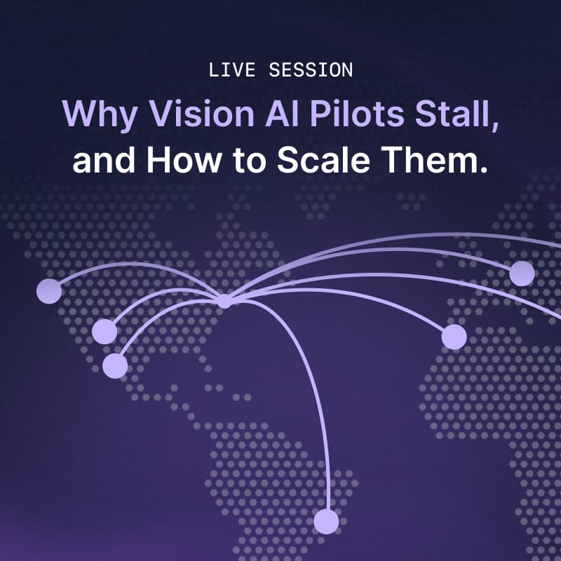 Cover Image for Why Vision AI Pilots Stall, and How to Scale Them