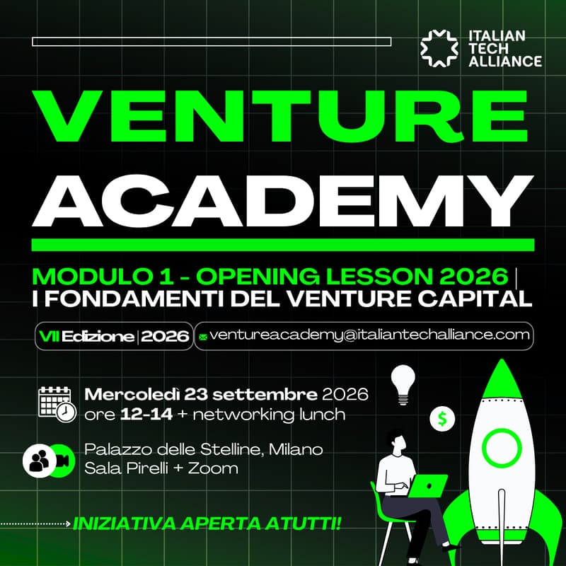 Cover Image for MODULO 1 - APERTURA EDIZ. VII [IN PRESENZA] - I Fondamenti del Venture Capital | Venture Academy by Italian Tech Alliance 2026