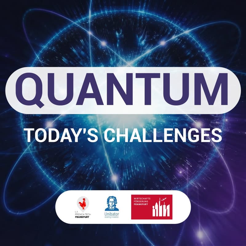 Cover Image for Quantum Today - La French Tech Frankfurt & Unibator