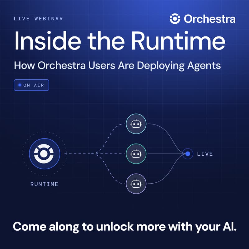 Cover Image for Inside the Runtime: How Orchestra Users Are Deploying Agents