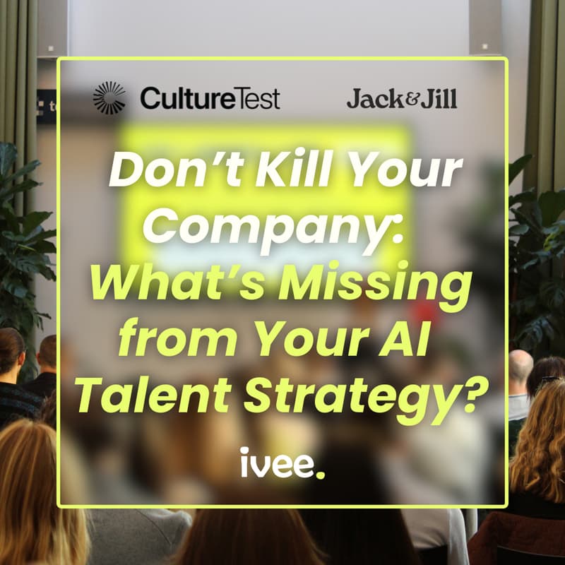 Cover Image for Don’t Kill Your Company: What’s Missing from Your AI Talent Strategy?