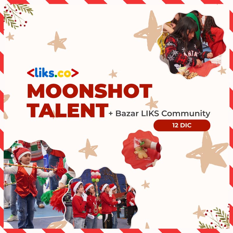 Cover Image for LIKS Moonshot Talent + Bazar: Cerremos el año creando y compartiendo en comunidad.