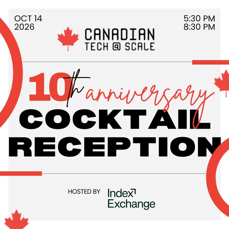 Cover Image for Canadian Tech @ Scale 10th Anniversary Cocktail Reception