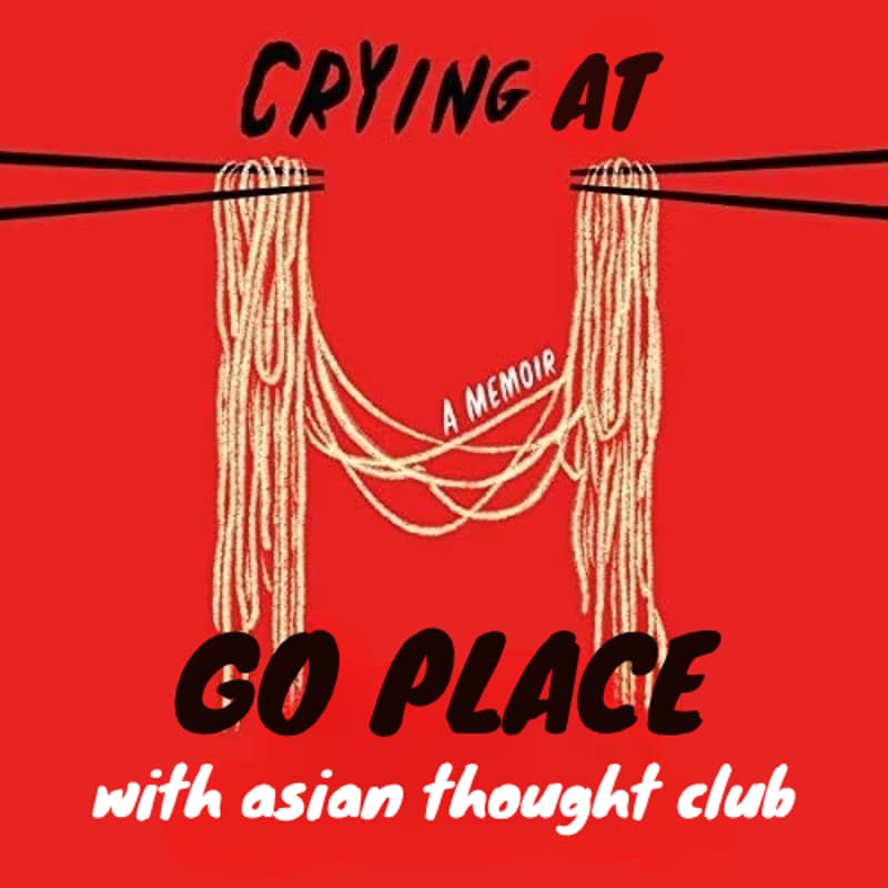 Cover Image for Asian Thought Club: Go Place Retreat (feat. Crying in Hmart)