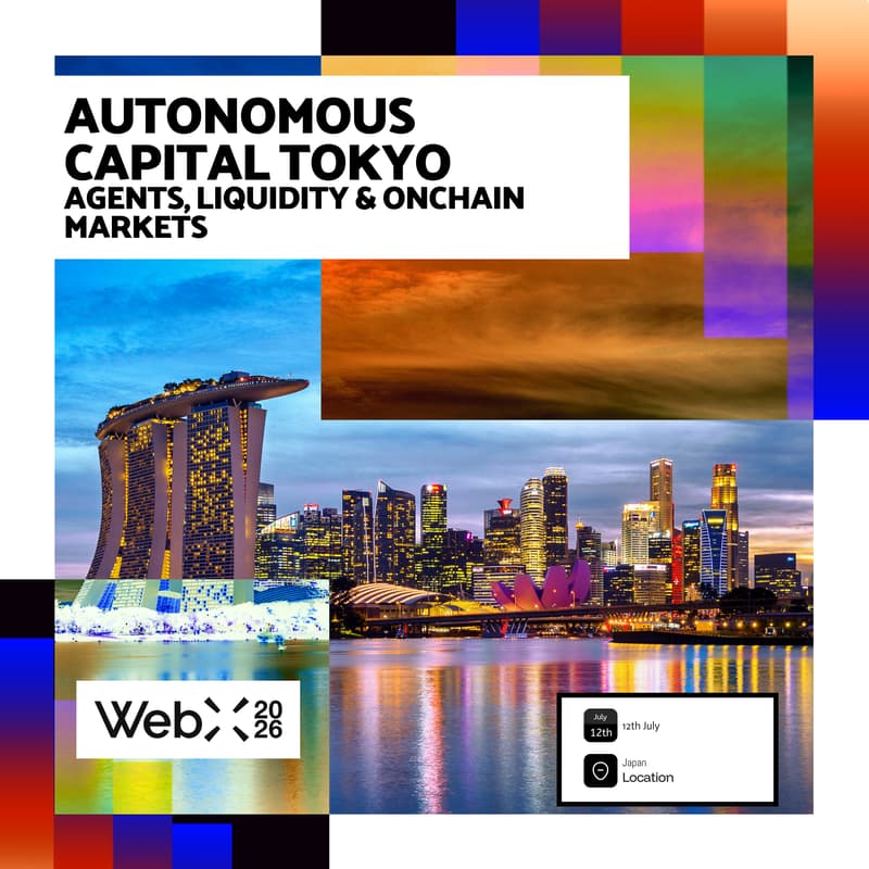 Cover Image for Autonomous Capital Tokyo: Agents, Liquidity & Onchain Markets | π Tokyo, Japan | π Jul 13-14| During WebX 2026
