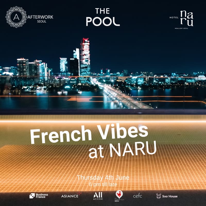 Cover Image for Afterwork Seoul @Naru Hotel - French Vibes at Naru - Thursday 4th June