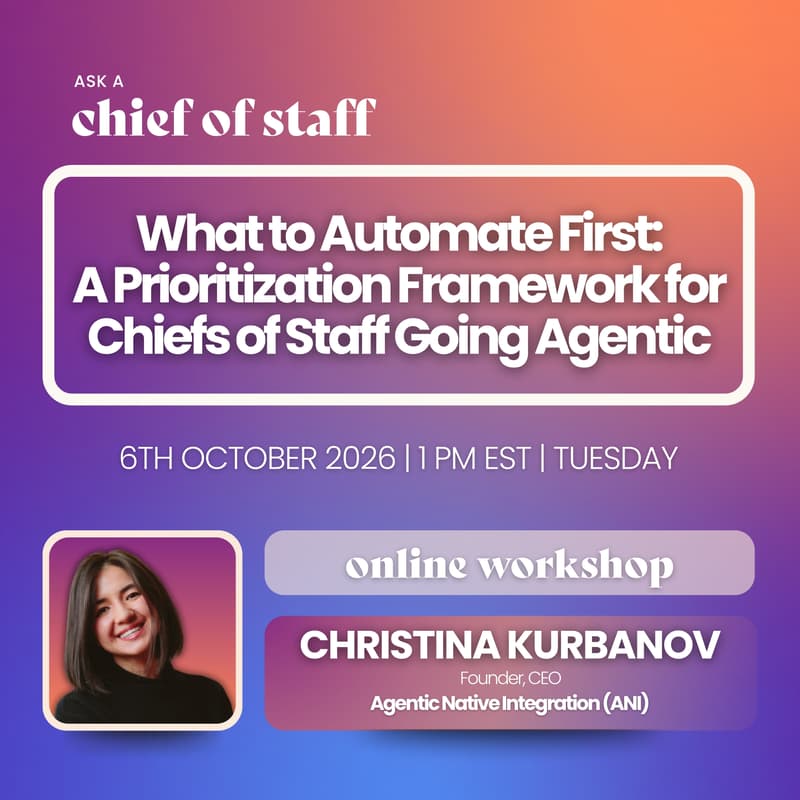 Cover Image for What to Automate First: A Prioritization Framework for Chiefs of Staff Going Agentic