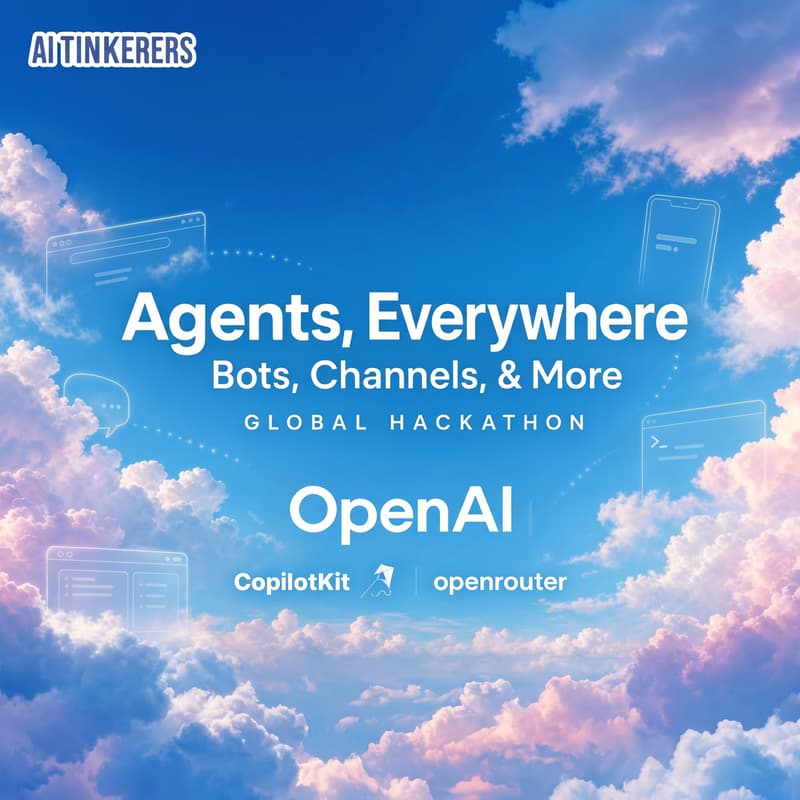 Cover Image for Agents, Everywhere: Global Hackathon with OpenAI • CopilotKit • openrouter