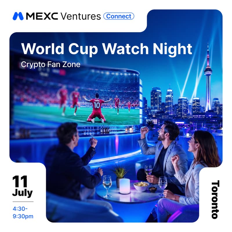 Cover Image for MEXC Ventures Connect: Toronto’s World Cup Watch Night - Crypto Fan Zone