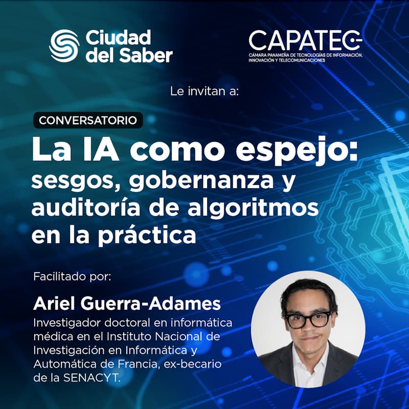 Cover Image for Conversatorio: La IA como espejo: sesgos, gobernanza y auditoría de algoritmos con la práctica