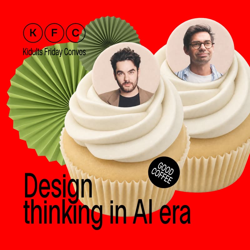 Cover Image for KFC (kidults friday convos) – Design thinking in AI era