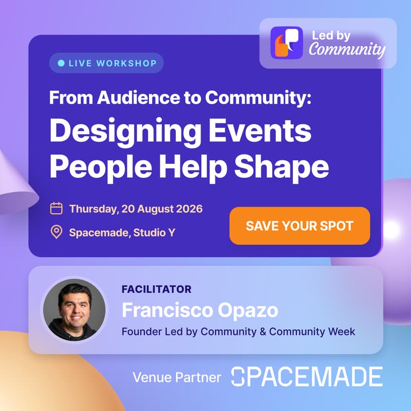 Cover Image for From Audience to Community: Designing Events People Help Shape
