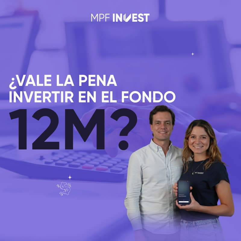 Cover Image for ¿Vale la pena invertir en el Fondo 12M?
