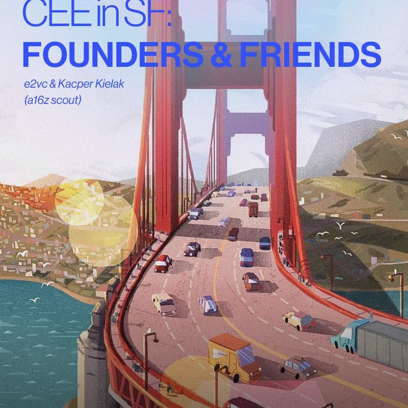 Cover Image for CEE in SF: Founders & Friends - e2vc × Kacper Kielak (a16z scout)