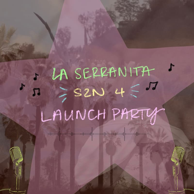 Cover Image for SZN 4 LAUNCH PARTY - LA SERRANITA