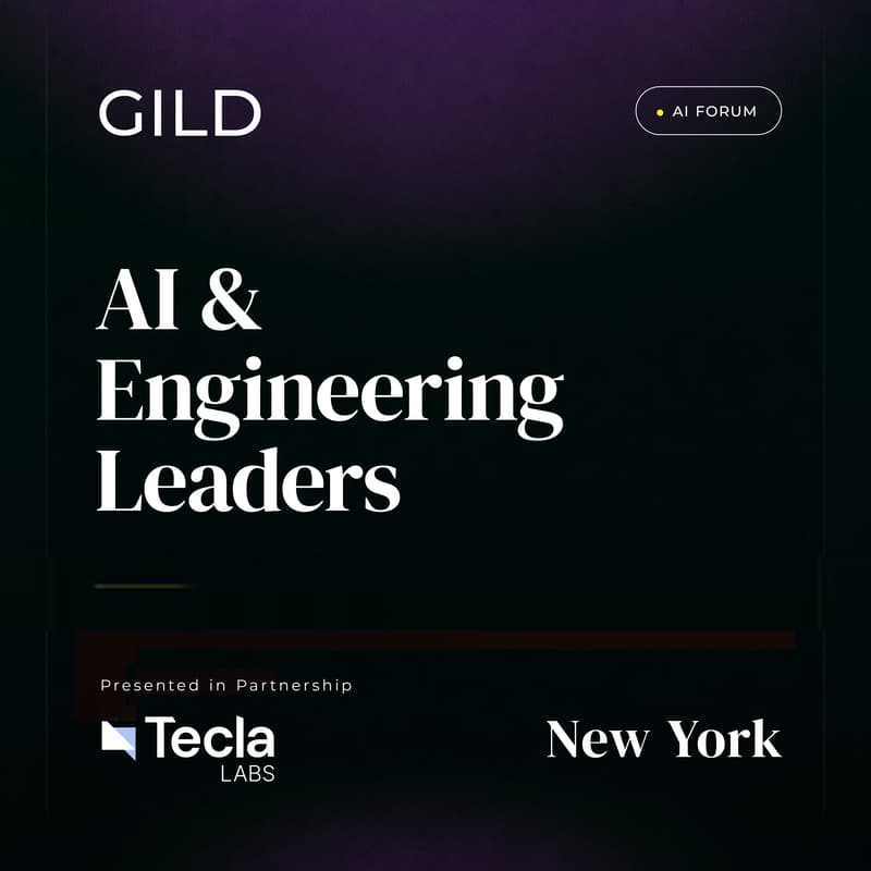 Cover Image for New York GILD AI Forum x Tecla: AI and Engineering Leaders Dinner