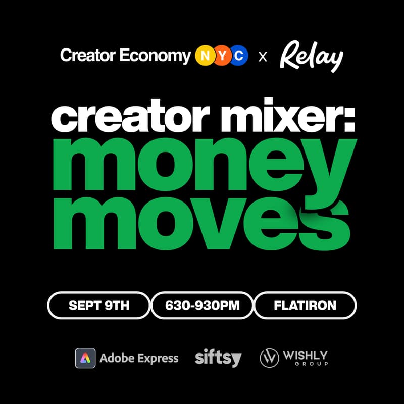 Cover Image for Creator Economy NYC's Money Moves Mixer & Panel with Relay