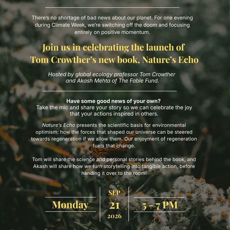 Cover Image for Good News, for a Change: Nature’s Echo Book Launch, hosted by Tom Crowther & Akash Mehta