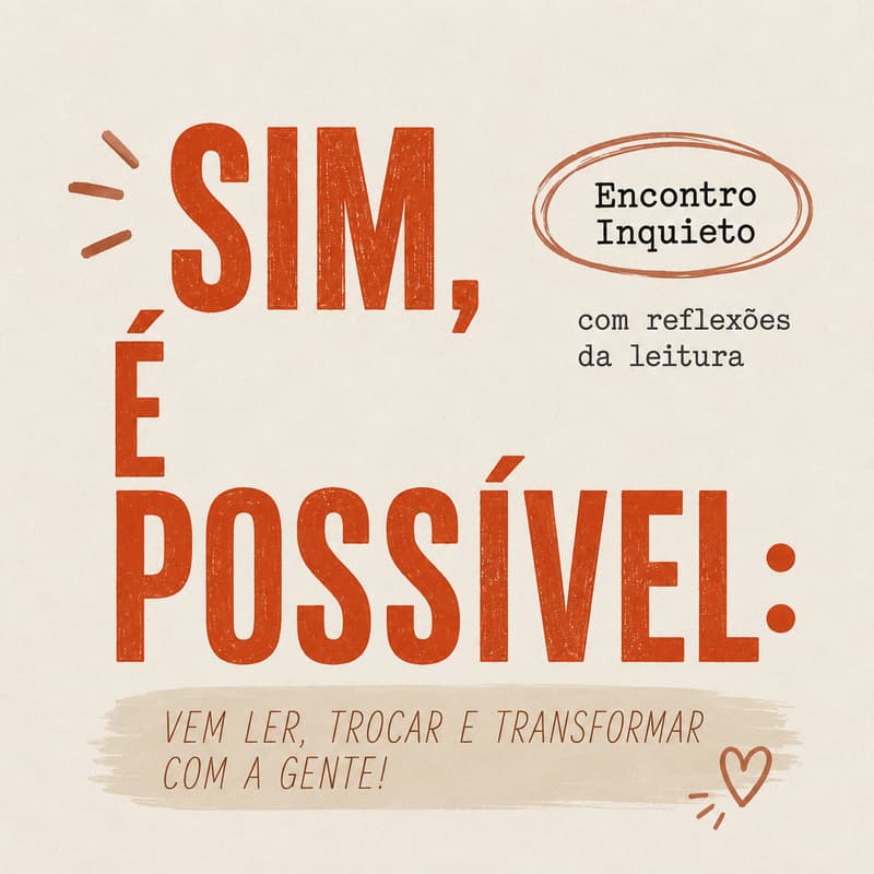 Cover Image for Sim, é Possível: Encontro Inquieto com reflexões da leitura