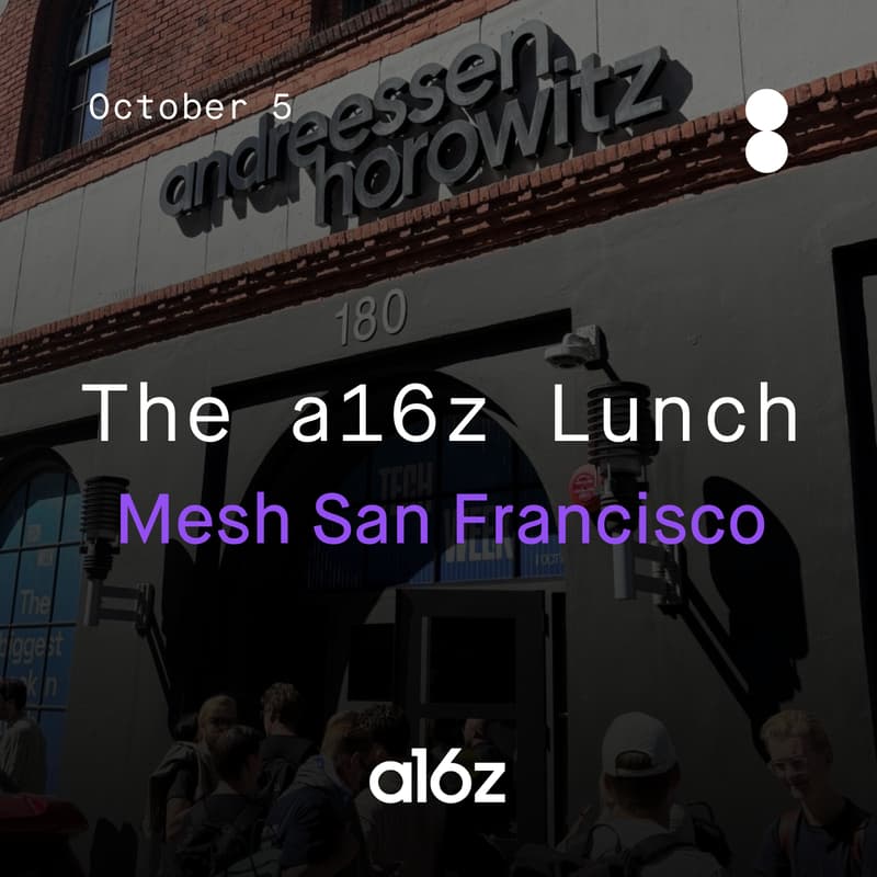 Cover Image for Mesh SF - The a16z Lunch w. a16z