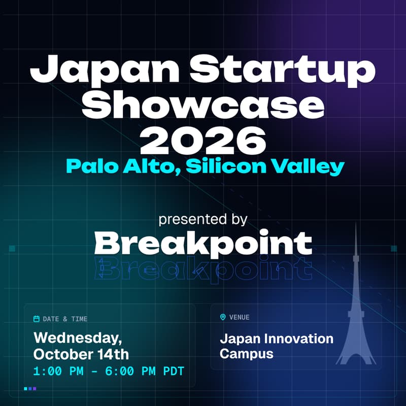 Cover Image for Japan Startup Showcase 2026 - Palo Alto, Silicon Valley Presented by Breakpoint #TechCrunch2026