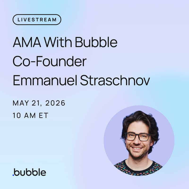 Cover Image for Live AMA with Emmanuel (Bubble Co-Founder Q&A) — May 2026