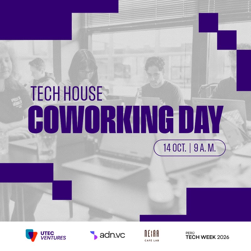 Cover Image for Co-Working Day - Visita la Tech House by UTEC Ventures & ADN