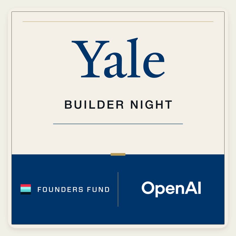 Cover Image for Founders Fund x OpenAI: Yale Builder Night