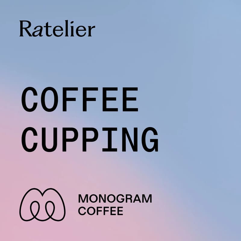 Cover Image for Coffee Cupping with Ratelier & Monogram