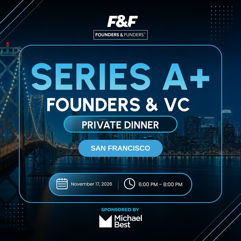 Cover Image for Founders & Funders™: SF Series A+ Founders & VC Dinner