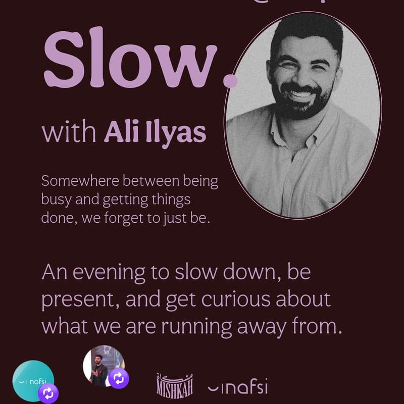Cover Image for Nafsi Anti-Networking Nights | Slow: An Evening on What We Lose in a Fast Paced Life