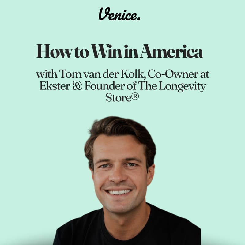 Cover Image for Venice | All Hands: How to Win in America, with Tom van der Kolk (Ekster, The Longevity Store®)