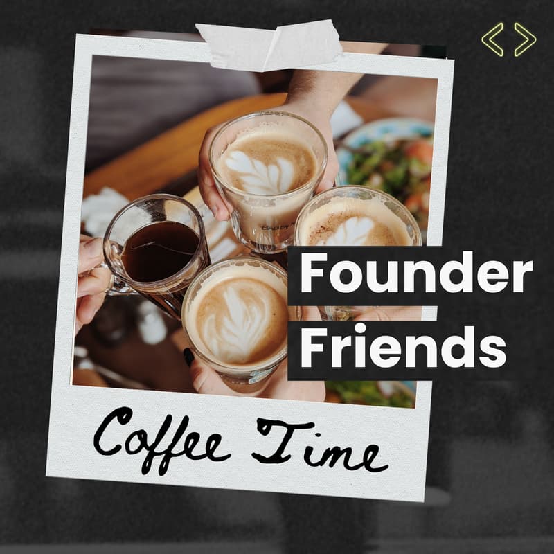 Cover Image for Founder Friends Coffee