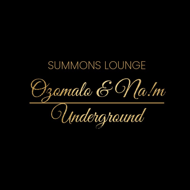 Cover Image for Summons Lounge Ozomalo & NA!M Underground