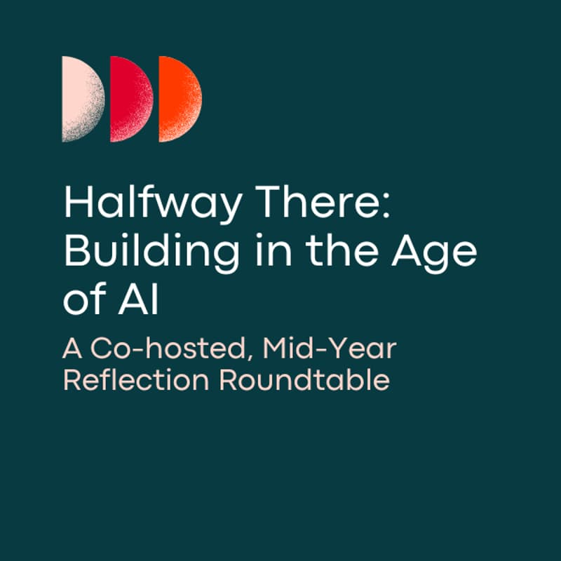 Cover Image for Halfway There: Building In the Age of AI
